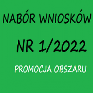 Ogłoszenie o naborze wniosków 1/2022 - Promocja obszaru, w tym lokalnych zasobów, tradycji i zwyczajów, produktów lub usług lokalnych